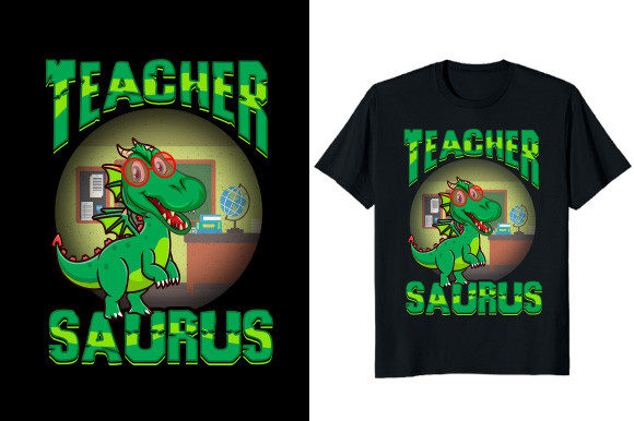 Teacher Saurus: Graphics for T-Shirt Designs